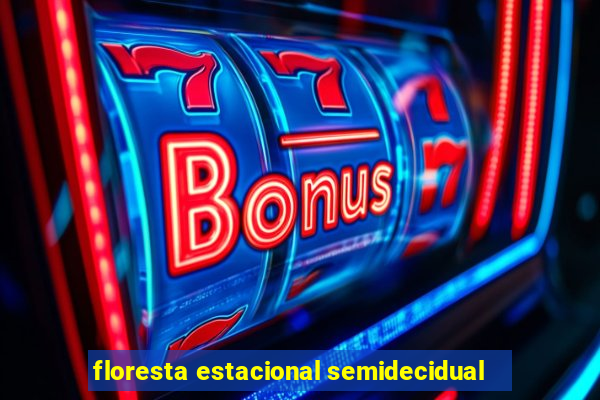 floresta estacional semidecidual